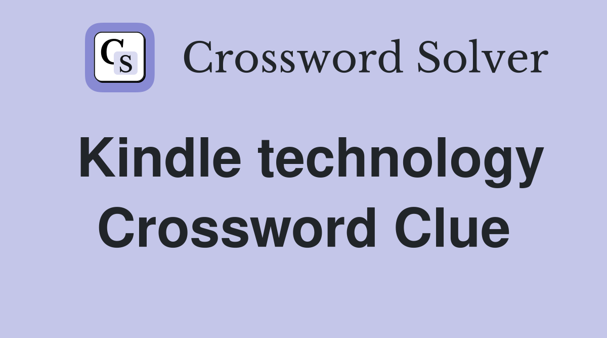 Kindle technology Crossword Clue