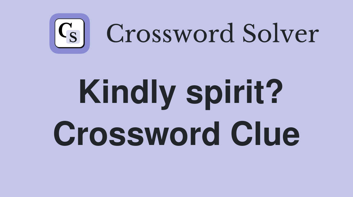 Kindly spirit? Crossword Clue
