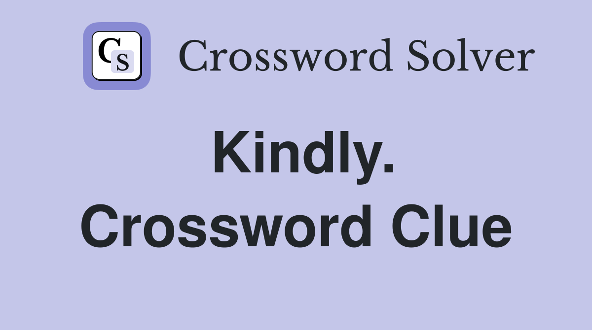 Kindly. Crossword Clue