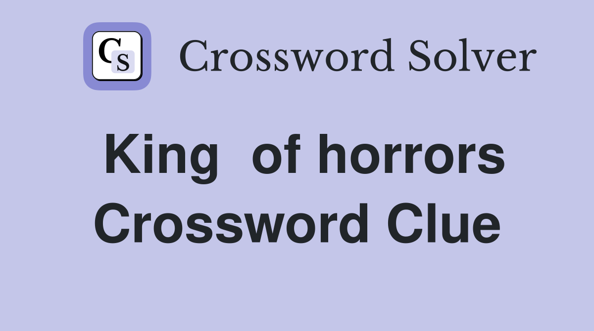 King  of horrors Crossword Clue