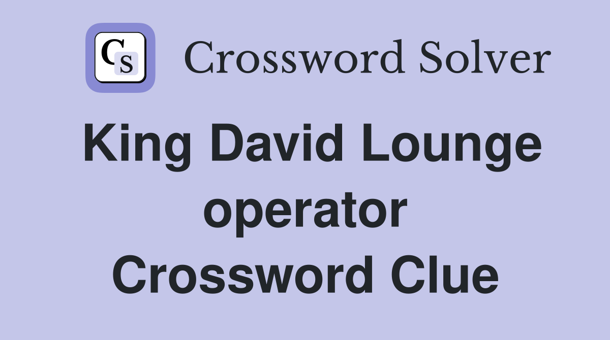 King David Lounge operator Crossword Clue