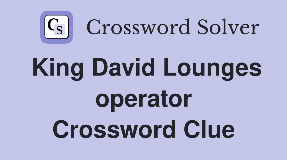 King David Lounges operator Crossword Clue
