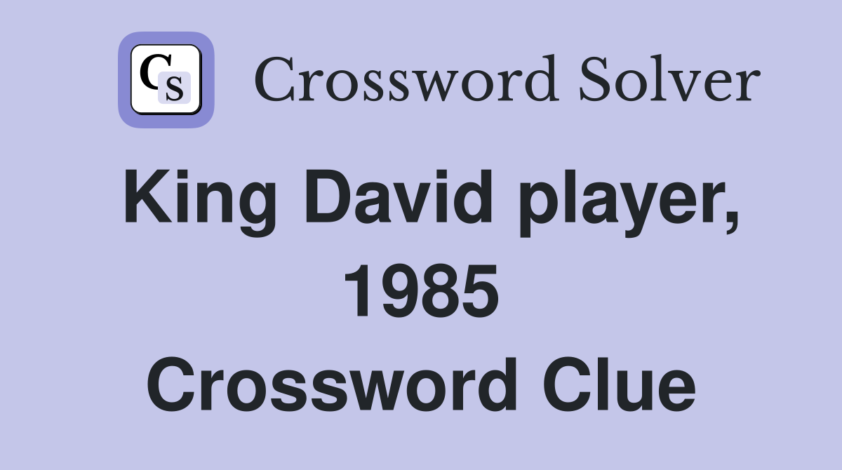 King David player, 1985 Crossword Clue