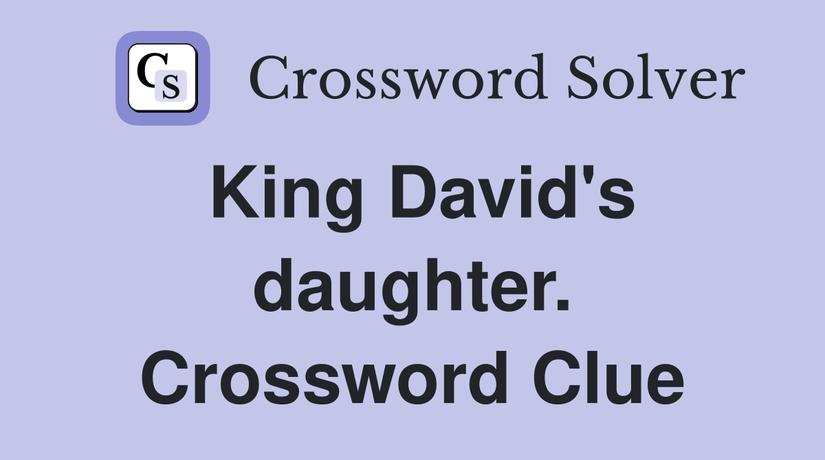 King David's daughter. Crossword Clue