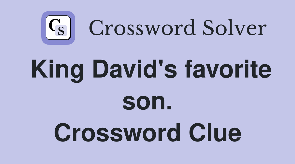 King David's favorite son. Crossword Clue