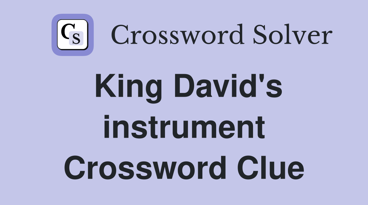 King David's instrument Crossword Clue
