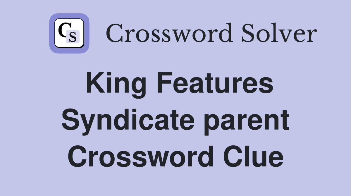 King Features Syndicate parent Crossword Clue