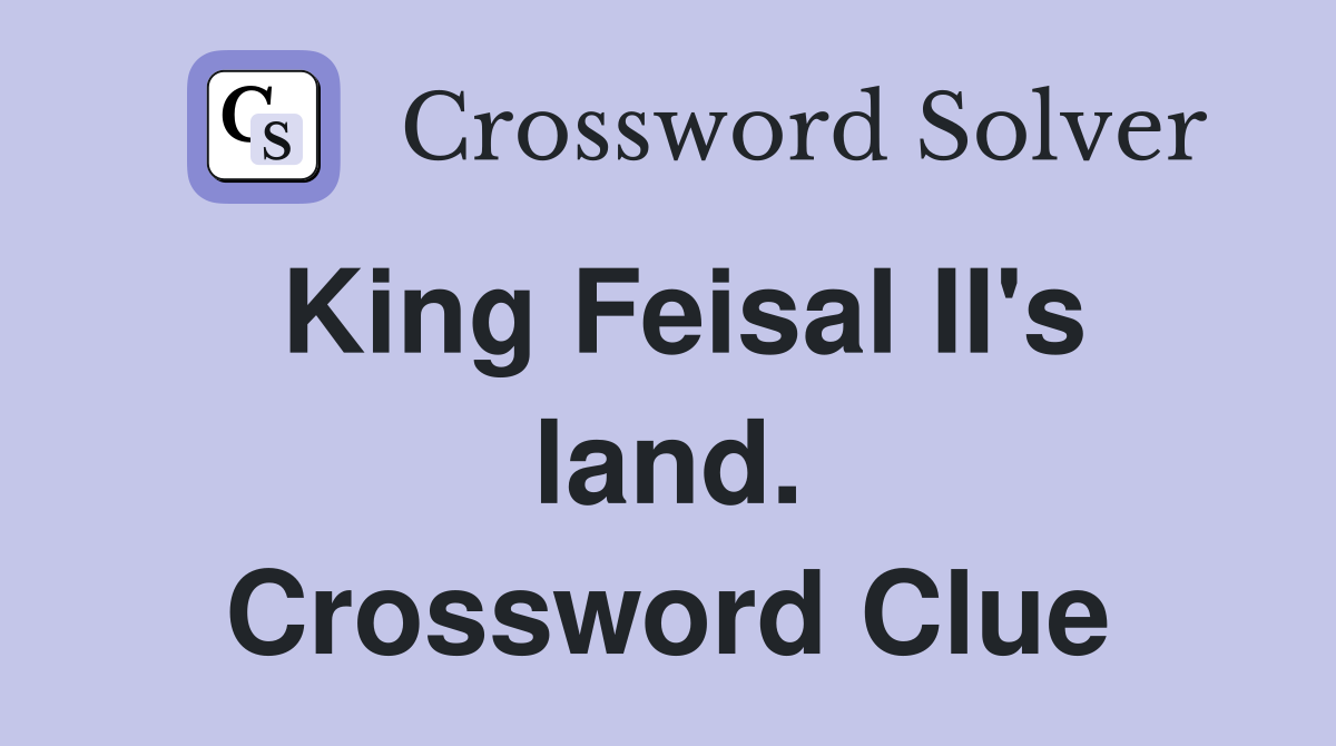 King Feisal II's land. Crossword Clue