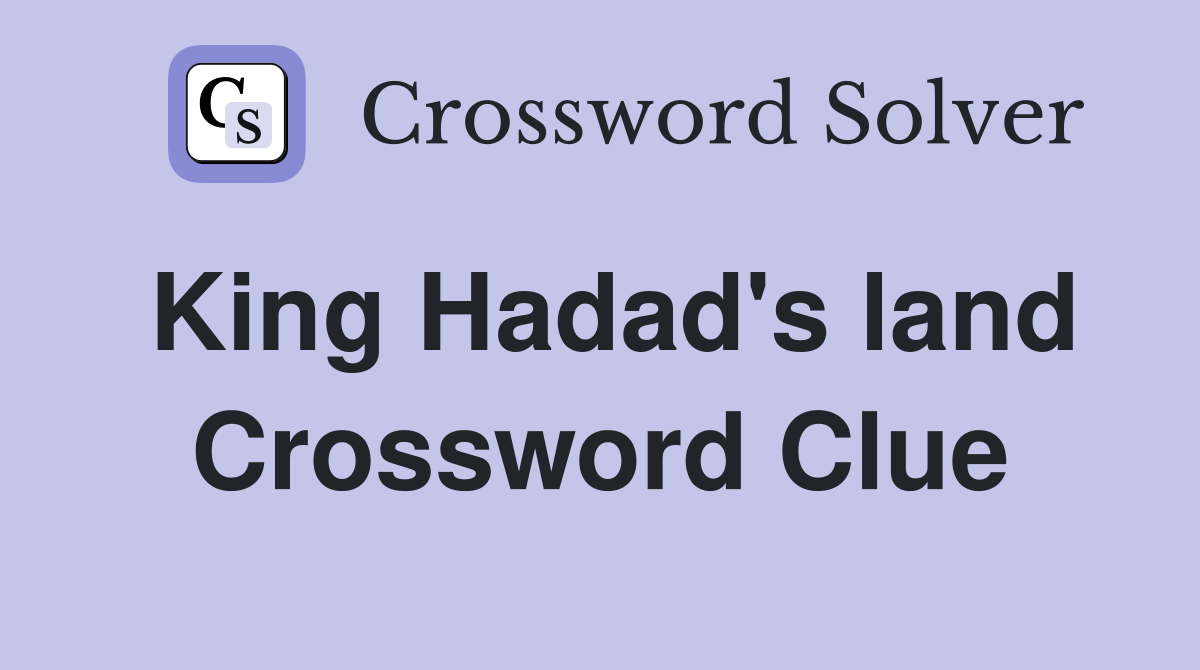 King Hadad's land Crossword Clue
