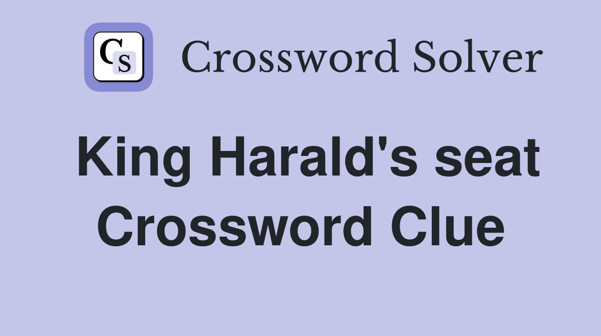 King Harald's seat Crossword Clue