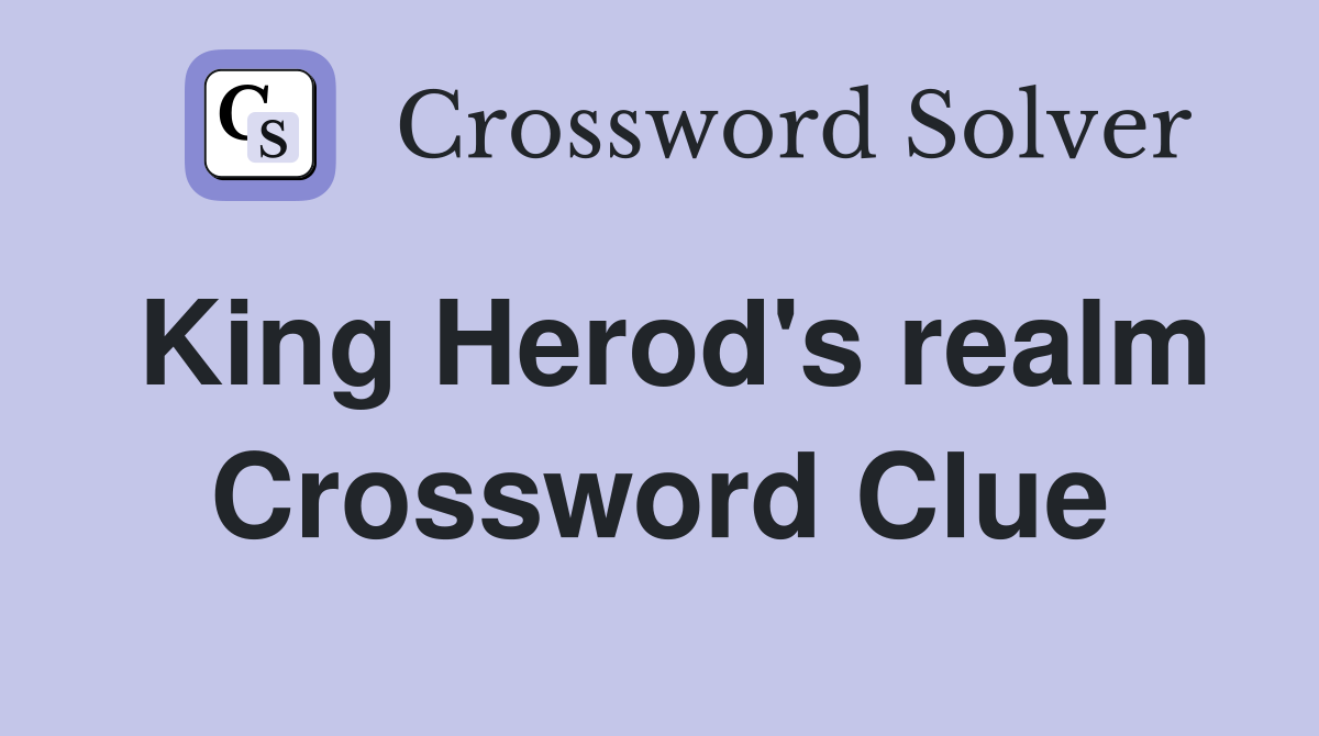 King Herod's realm Crossword Clue
