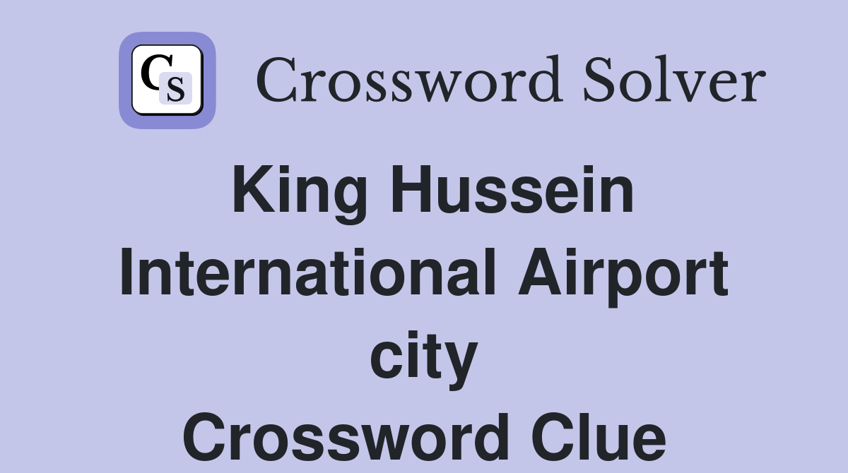 King Hussein International Airport city Crossword Clue