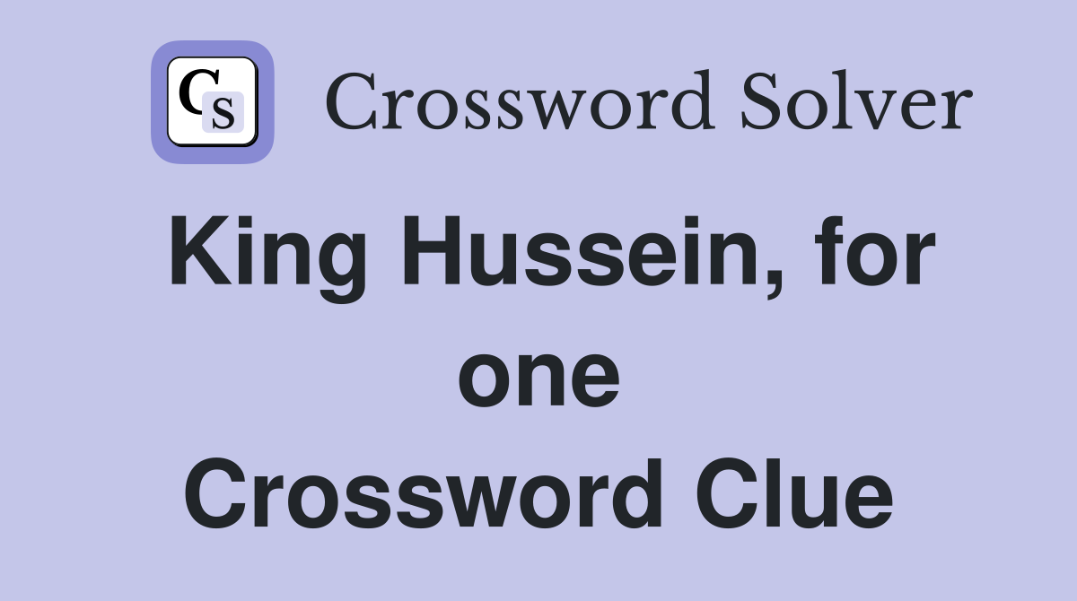 King Hussein, for one Crossword Clue