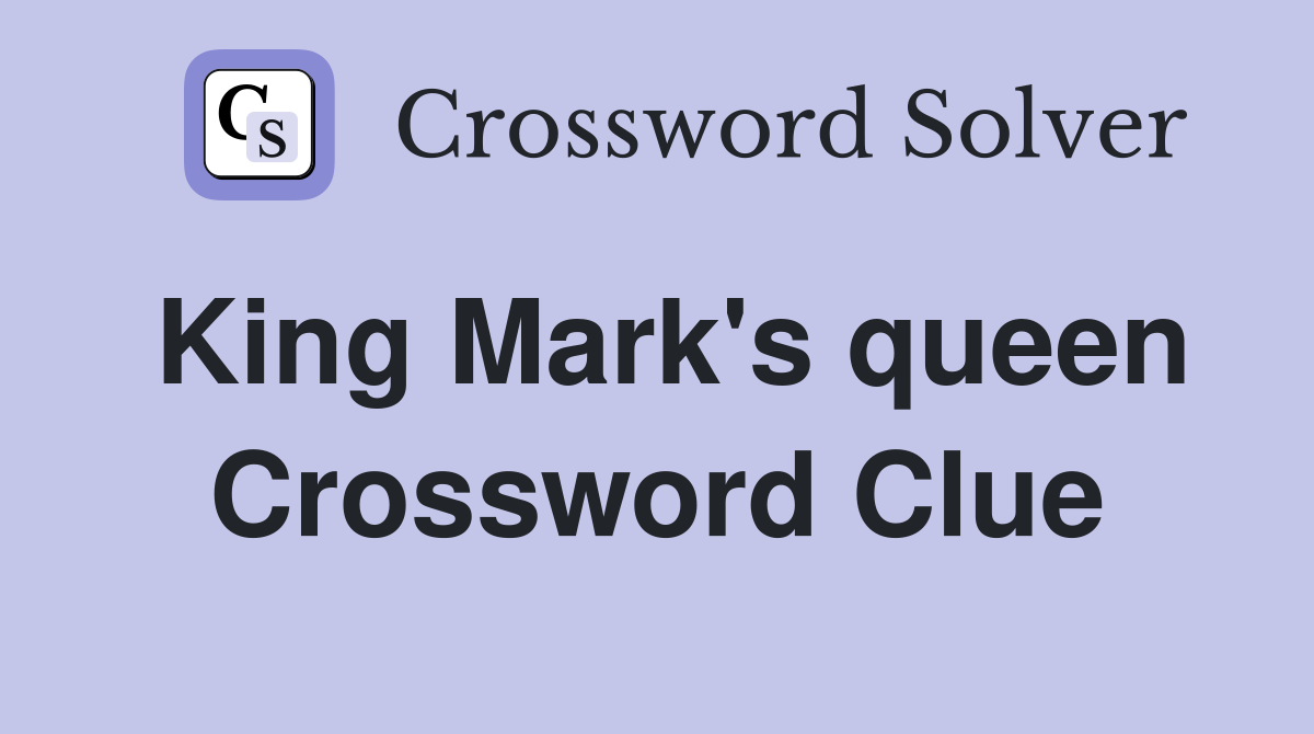 King Mark's queen Crossword Clue