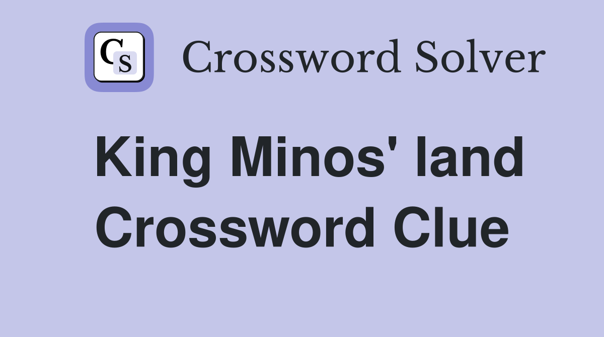 King Minos' land Crossword Clue