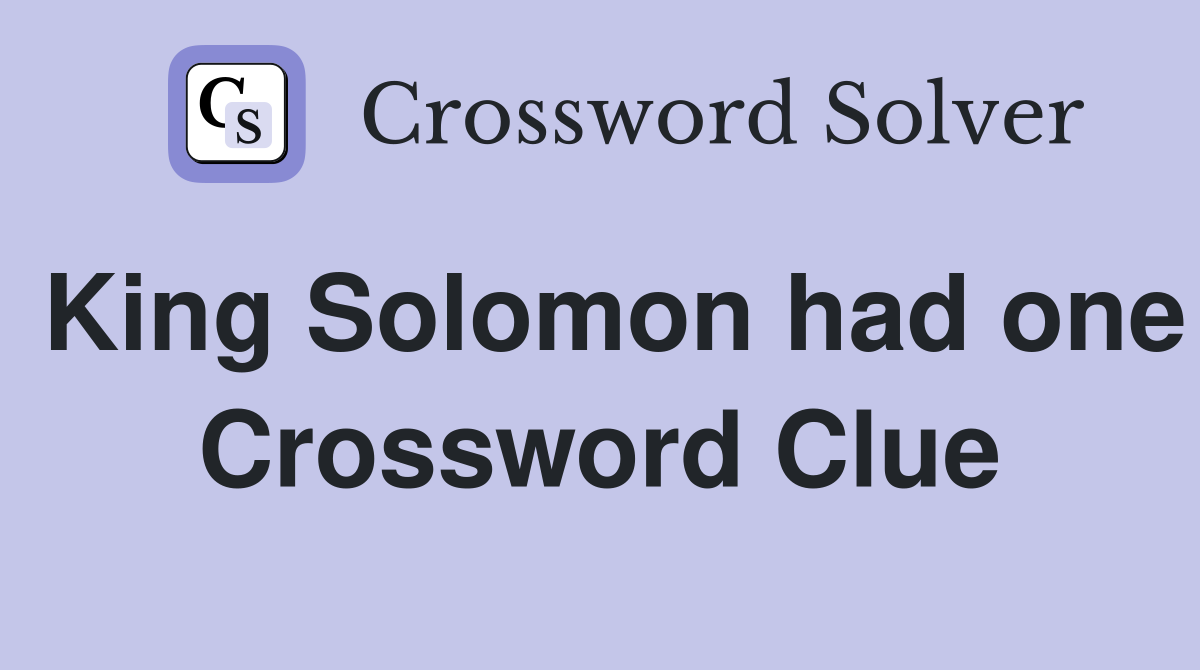 King Solomon had one Crossword Clue