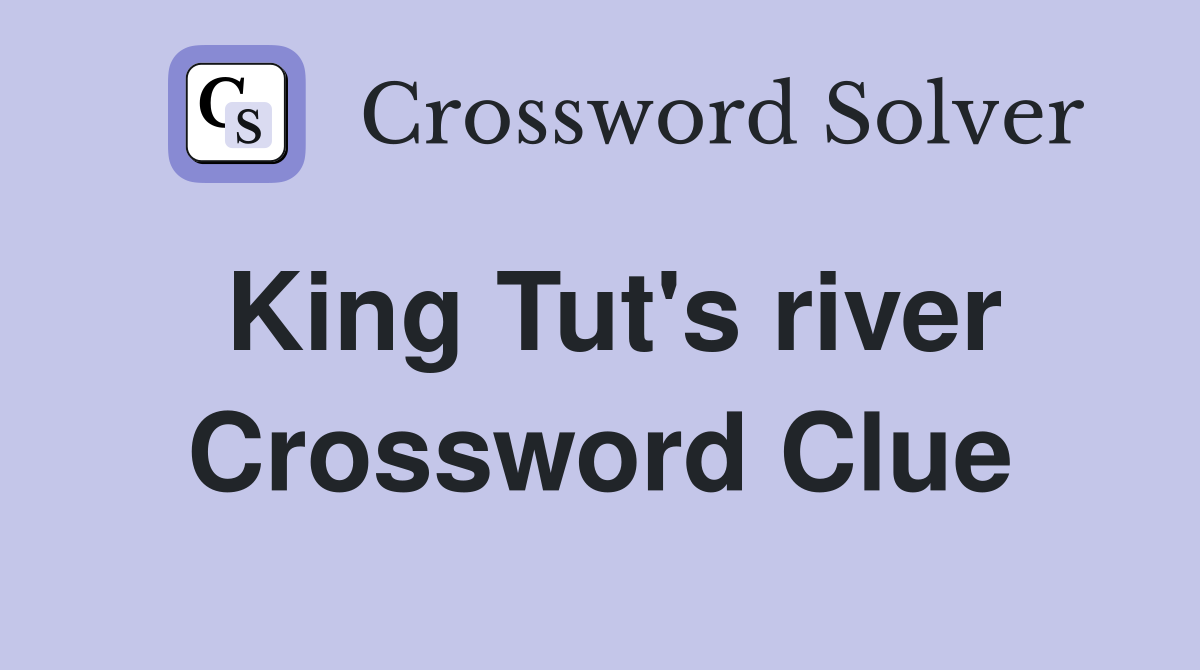 King Tut's river Crossword Clue