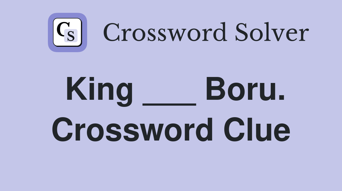 King ___ Boru. Crossword Clue