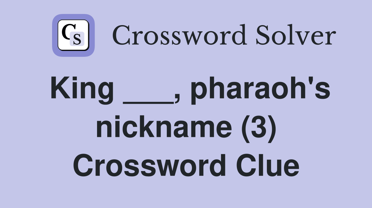 King ___, pharaoh's nickname (3) Crossword Clue