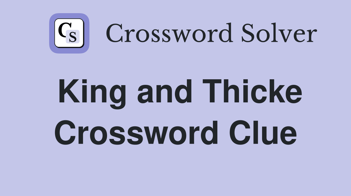 King and Thicke Crossword Clue