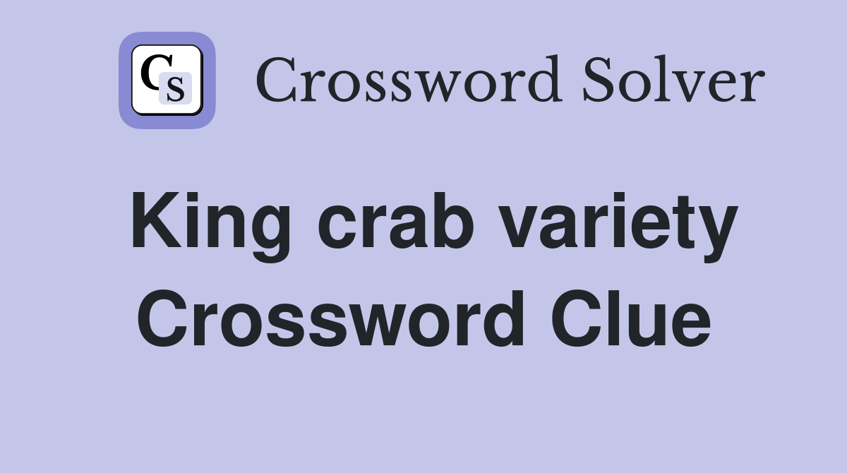 King crab variety Crossword Clue
