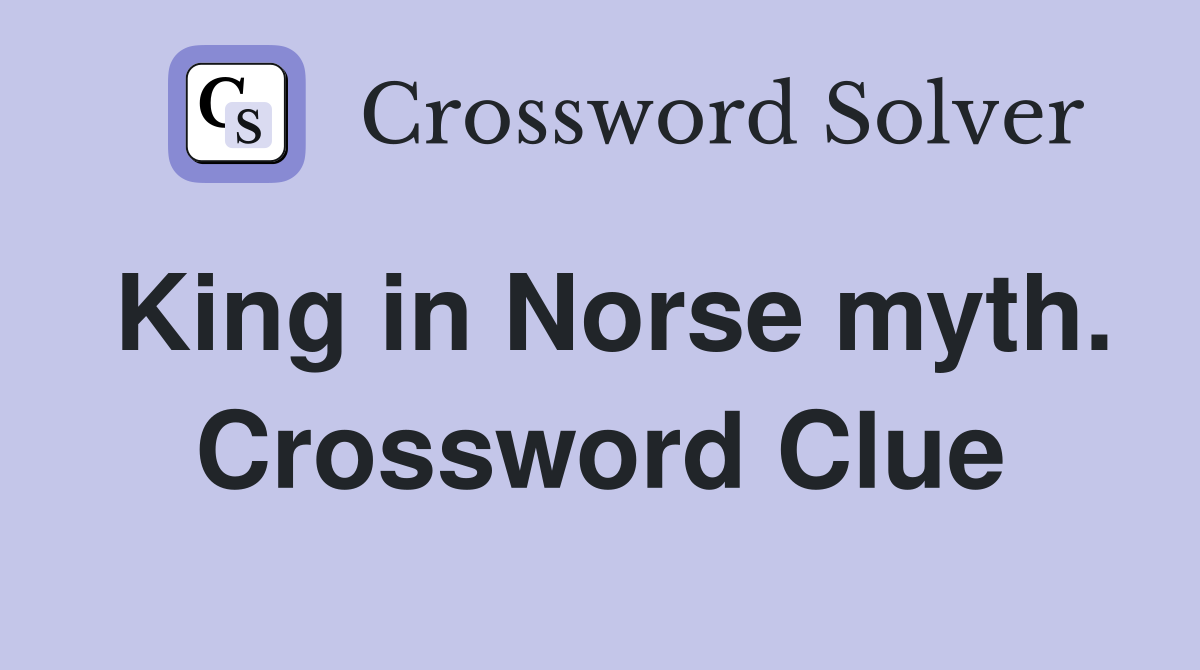 King in Norse myth. Crossword Clue