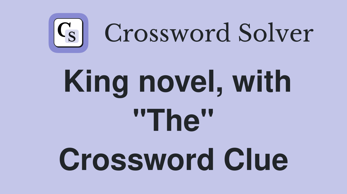 King novel, with "The" Crossword Clue