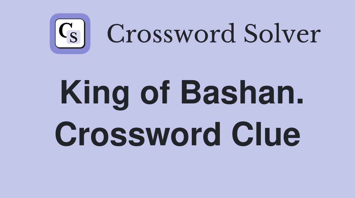 King of Bashan. Crossword Clue