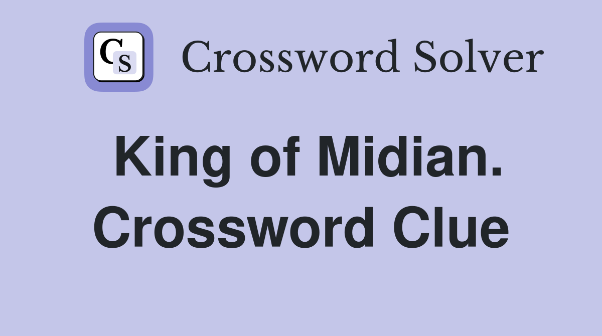 King of Midian. Crossword Clue