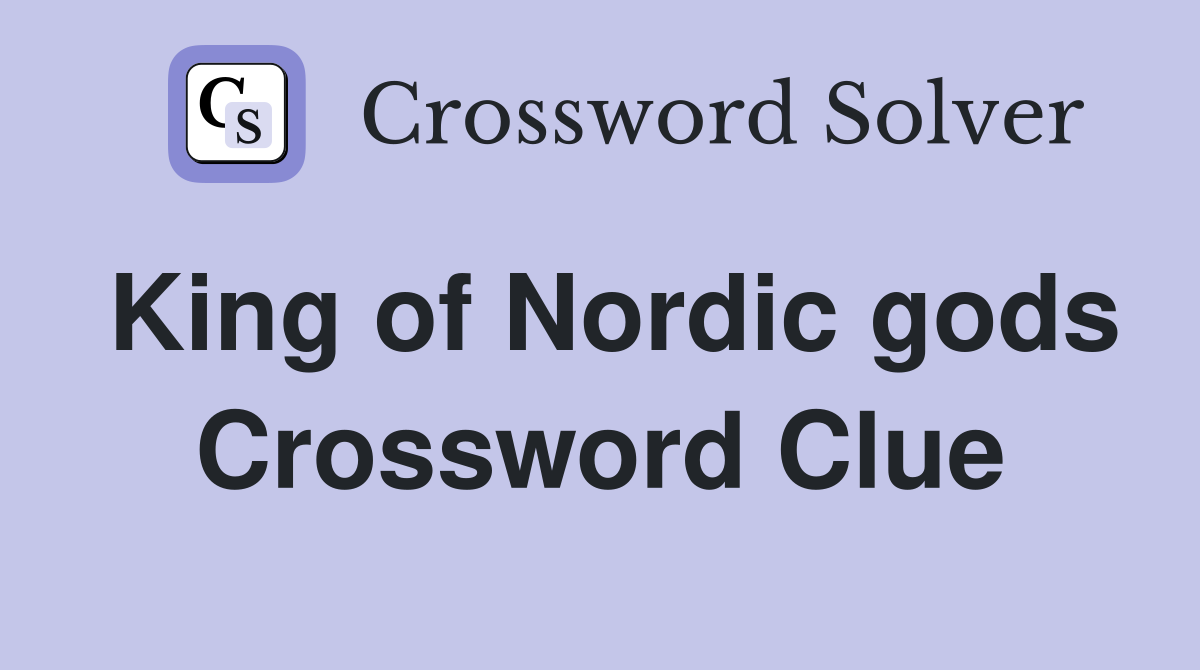 King of Nordic gods Crossword Clue