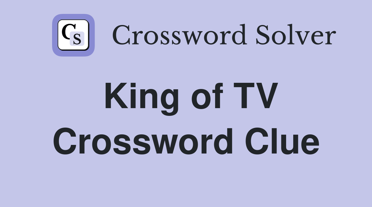 King of TV Crossword Clue