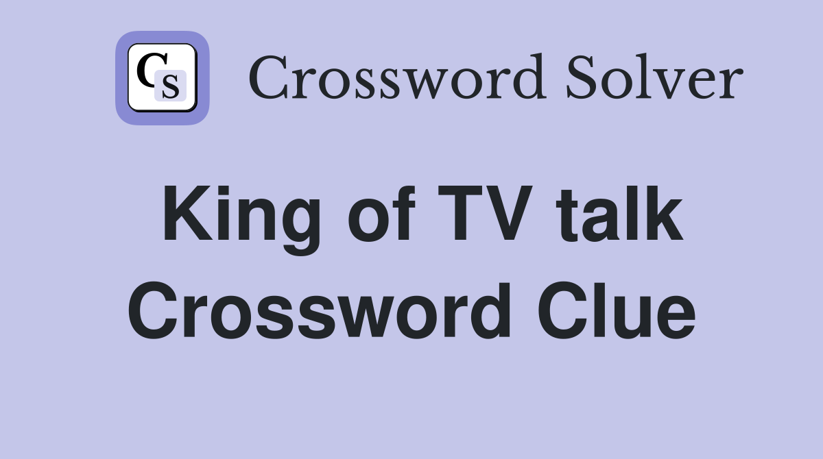 King of TV talk Crossword Clue