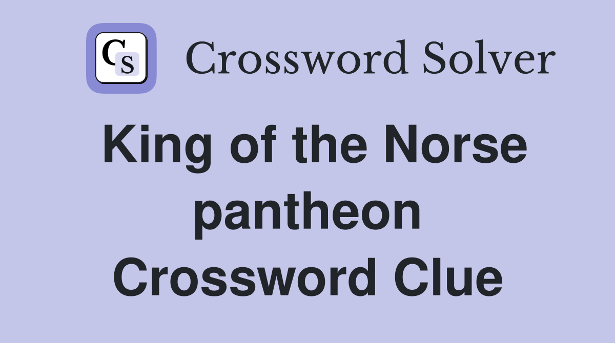 King of the Norse pantheon Crossword Clue