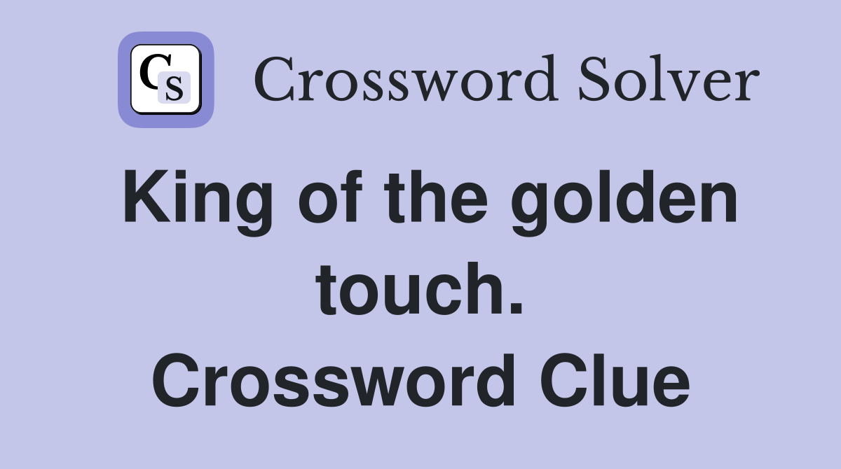 King of the golden touch. Crossword Clue