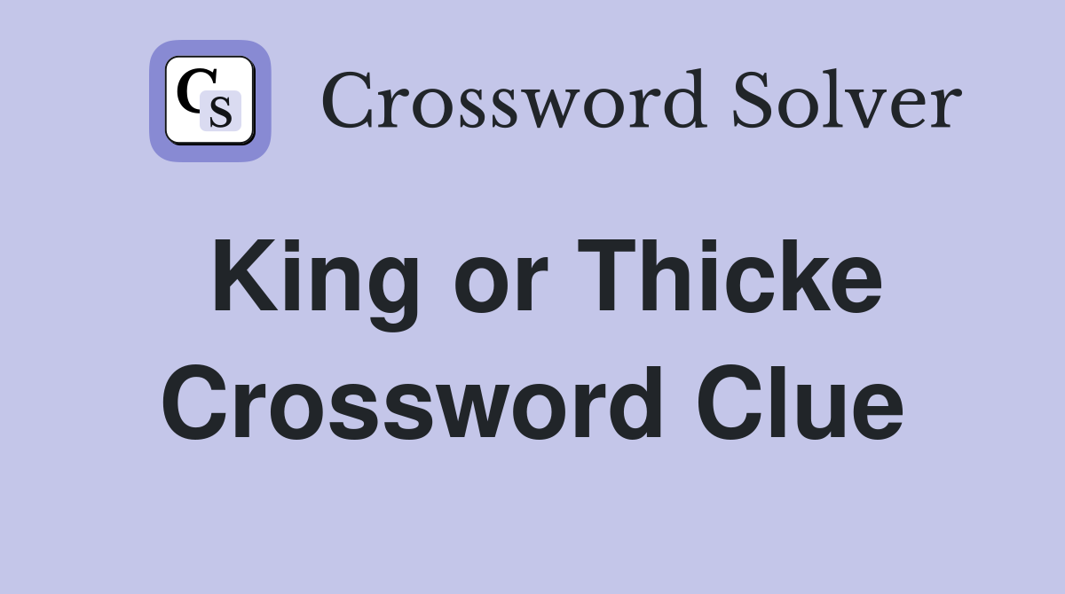 King or Thicke Crossword Clue