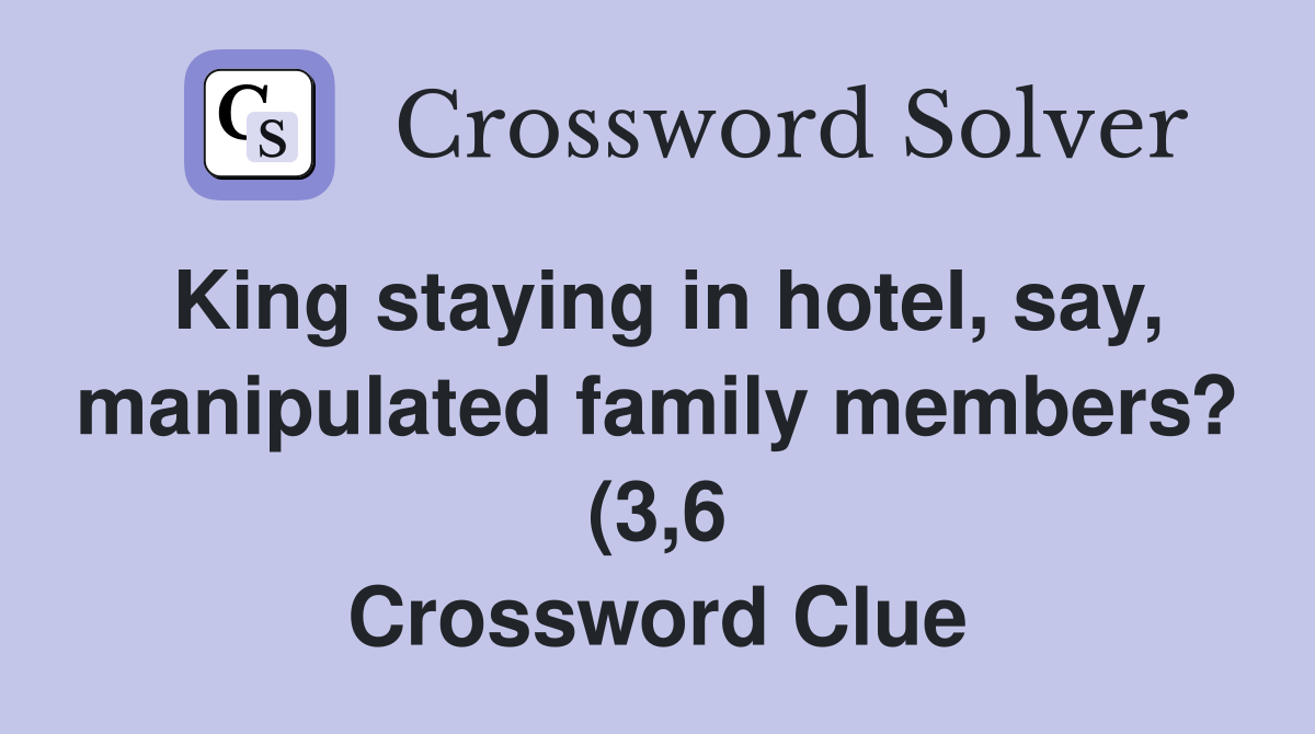 King staying in hotel say manipulated family members? (3 6 King staying in hotel say manipulated family members? (3 6