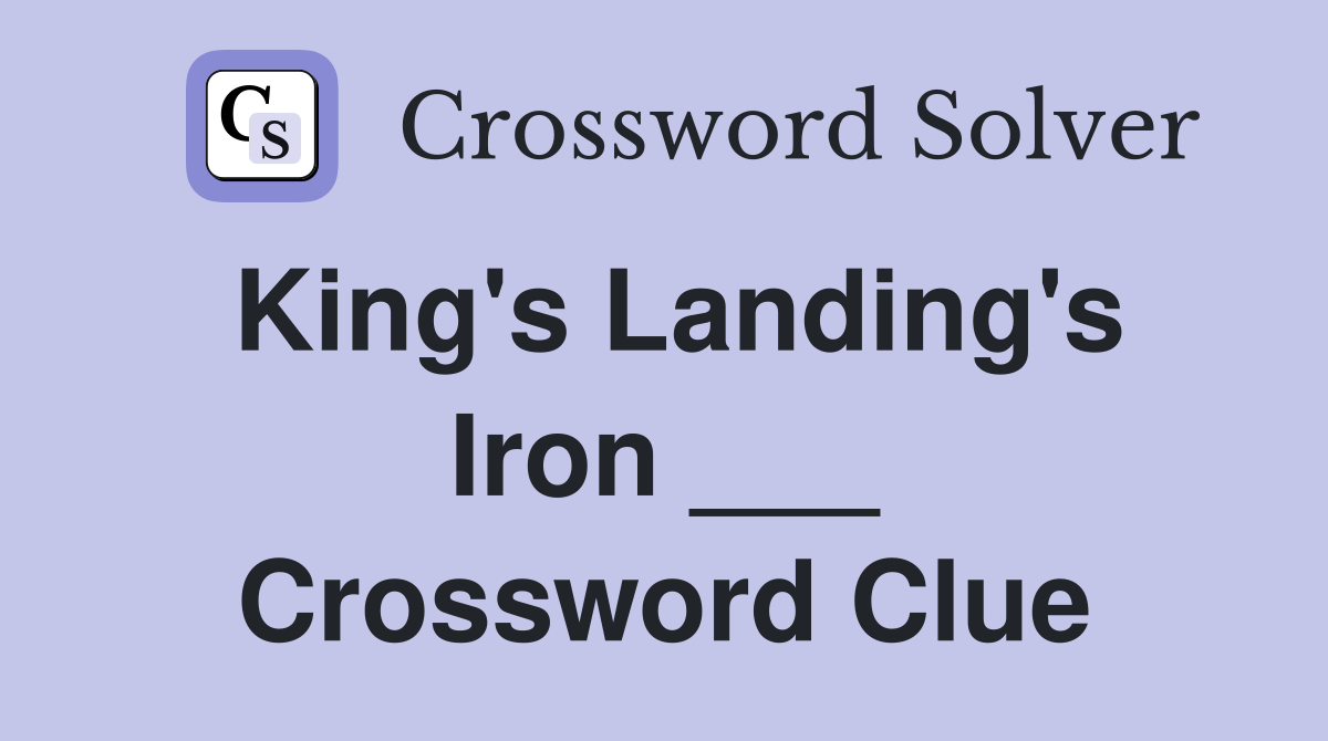 King's Landing's Iron ___ Crossword Clue