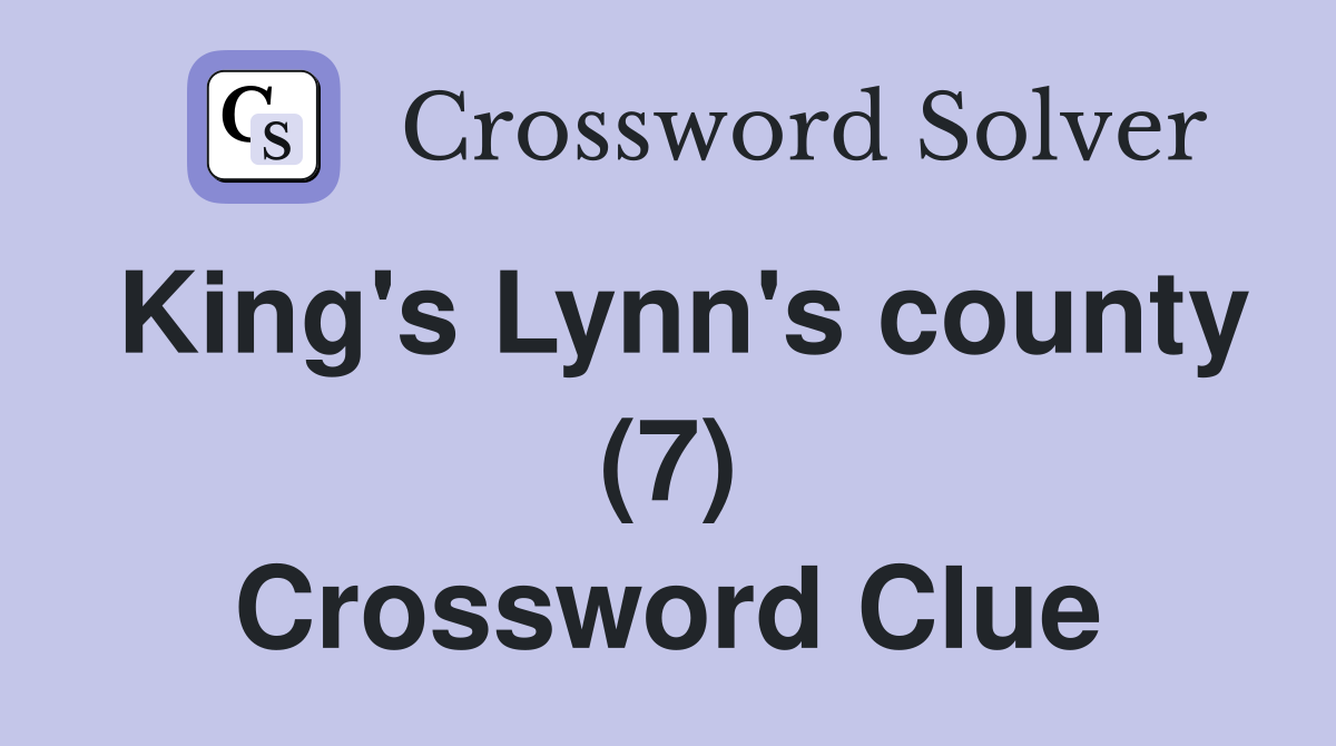 King's Lynn's county (7) Crossword Clue