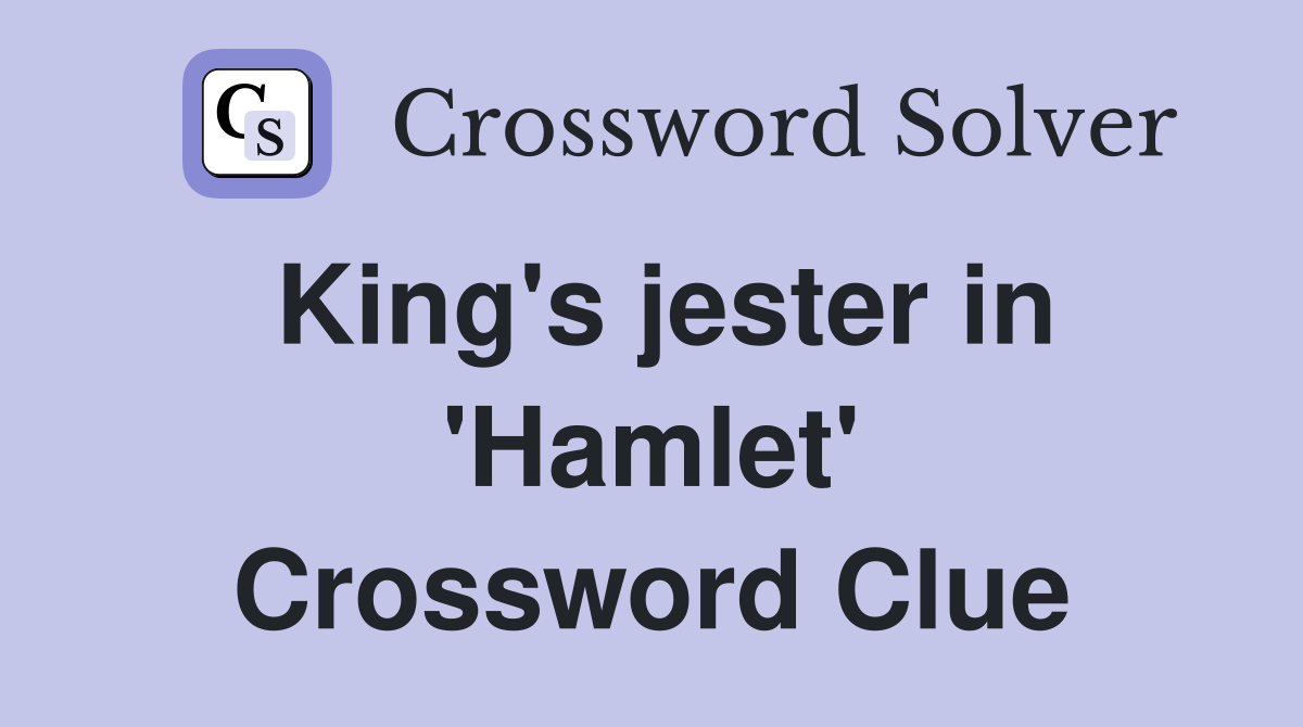 King's jester in 'Hamlet' Crossword Clue
