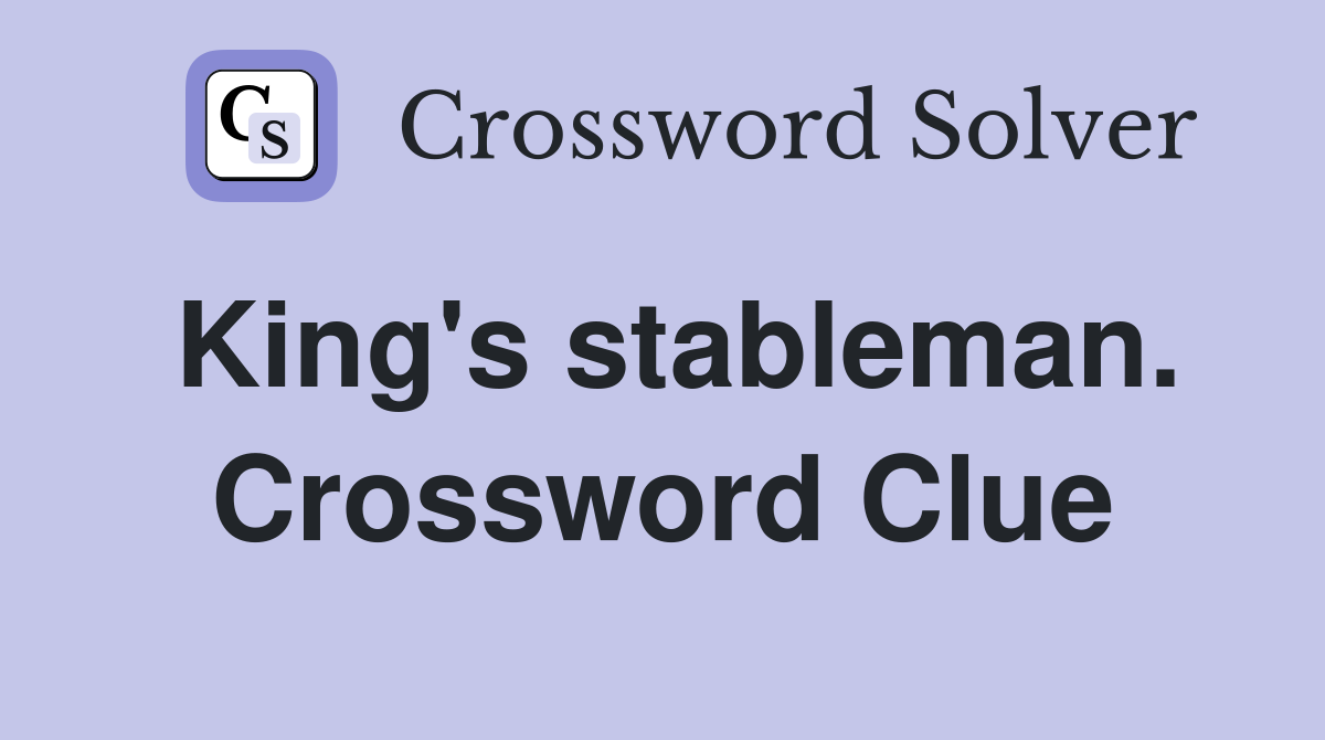 King's stableman. Crossword Clue