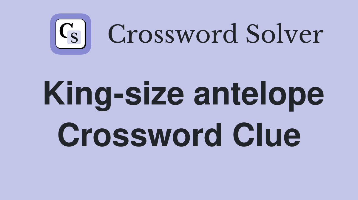 King-size antelope Crossword Clue