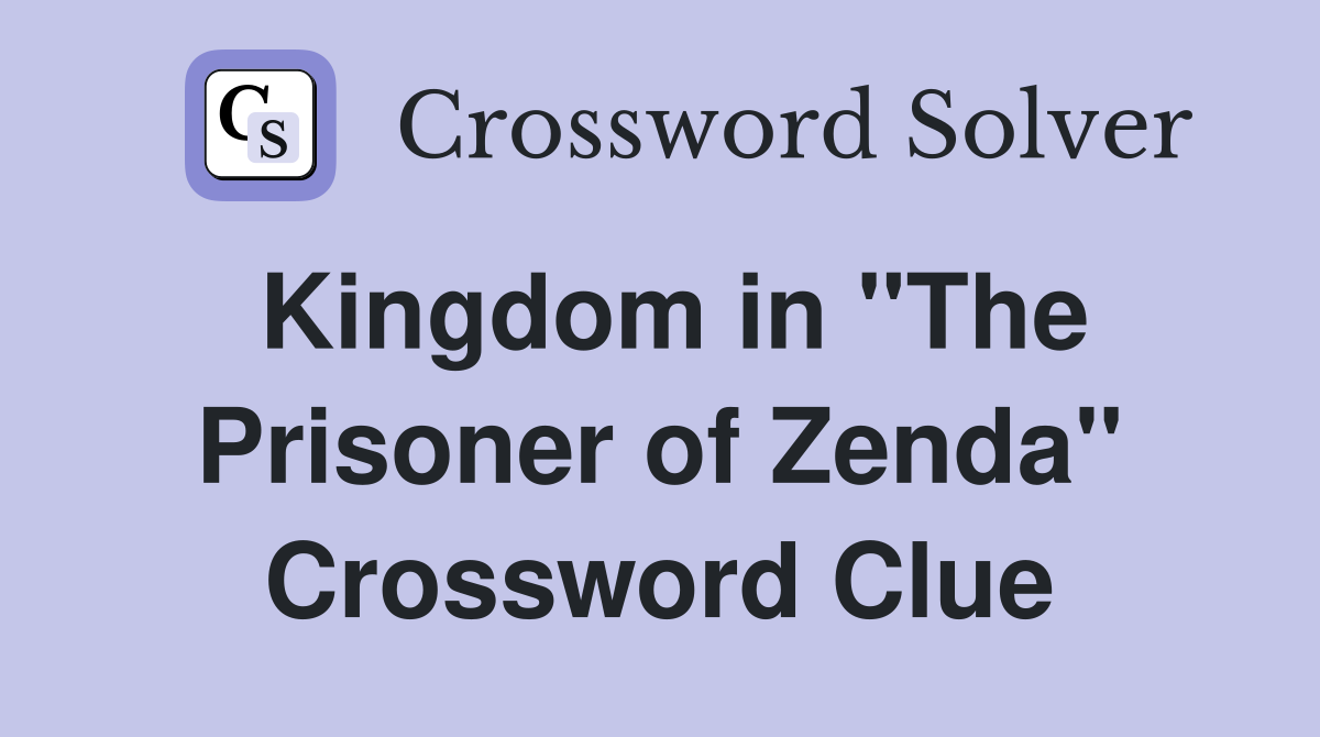 Kingdom in "The Prisoner of Zenda" Crossword Clue