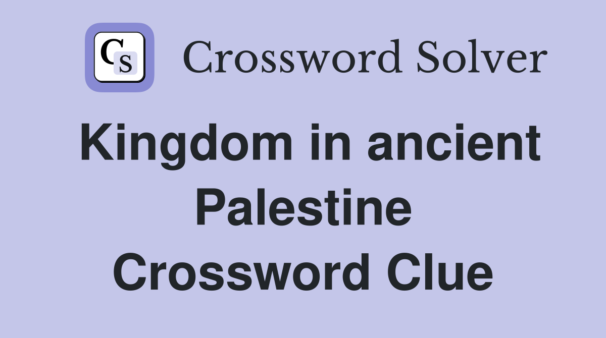 Kingdom in ancient Palestine Crossword Clue