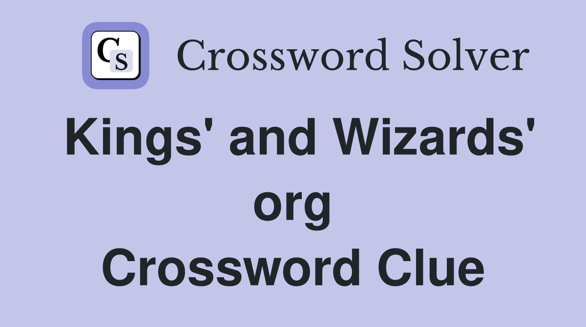 Kings' and Wizards' org Crossword Clue