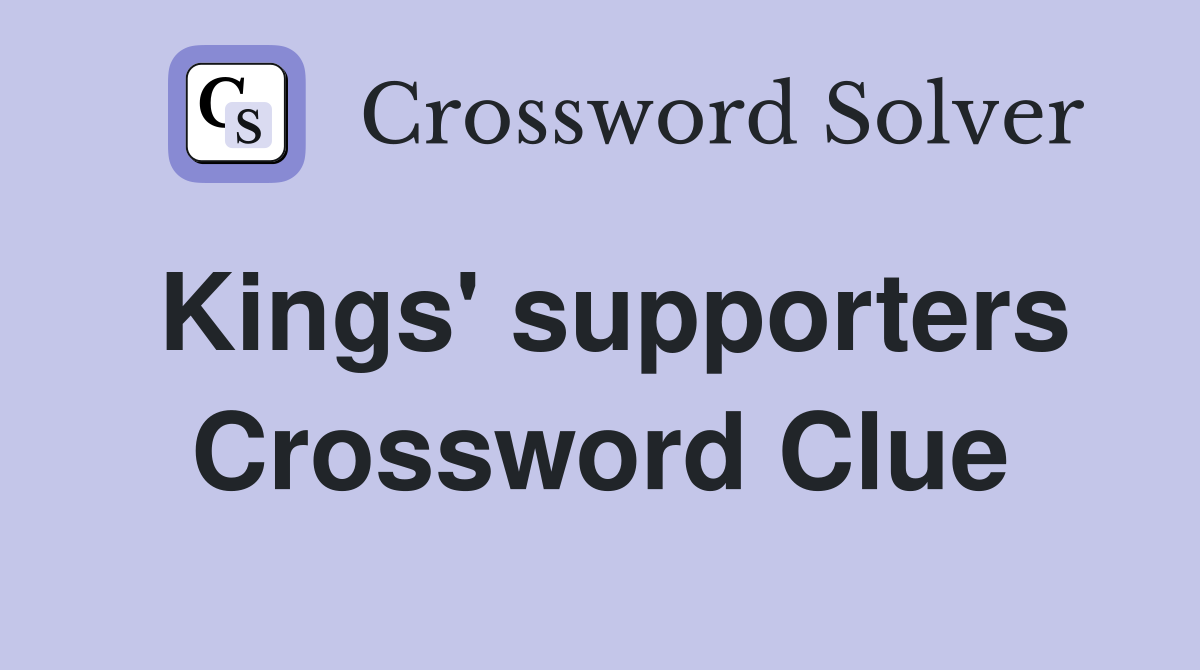 Kings' supporters Crossword Clue