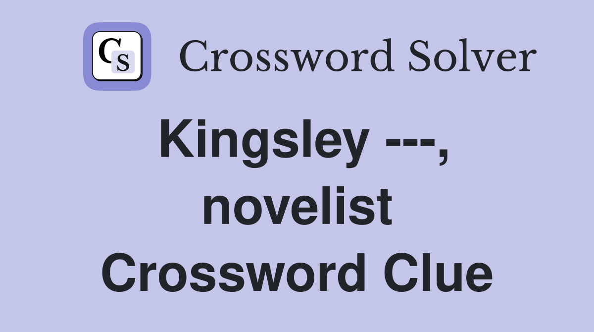 Kingsley ---, novelist Crossword Clue
