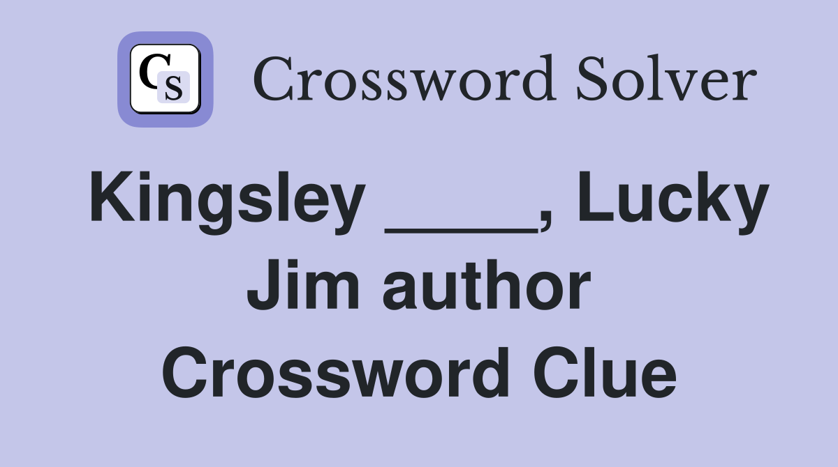 Kingsley ____, Lucky Jim author Crossword Clue