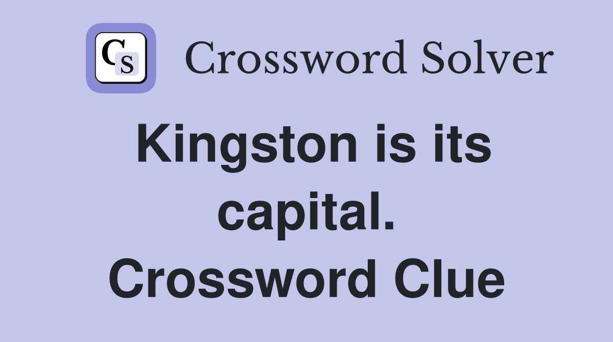 Kingston is its capital. Crossword Clue