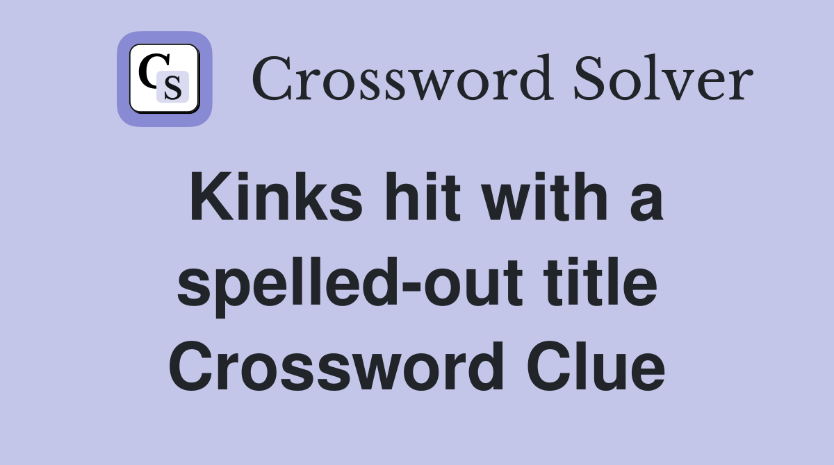 Kinks hit with a spelled-out title Crossword Clue