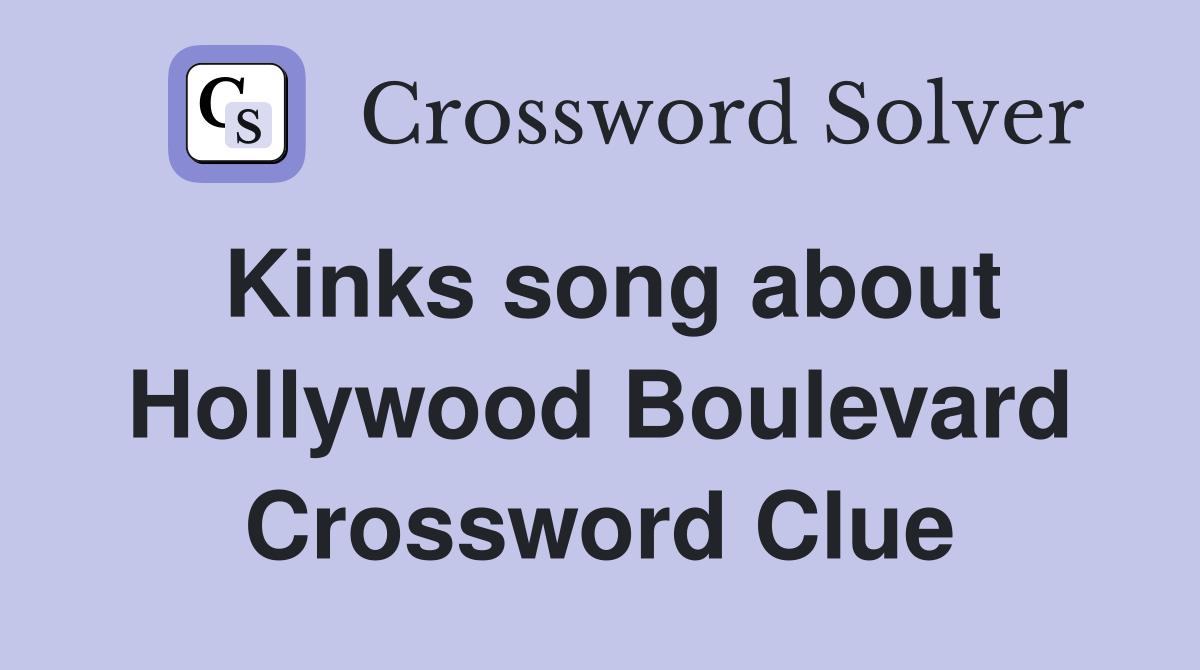 Kinks song about Hollywood Boulevard Crossword Clue